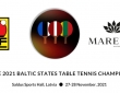  MARENCE 2021 BALTIC STATES TABLE TENNIS CHAMPIONSHIPS